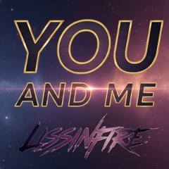 LISSINFIRE - YOU AND ME (EXTENDED MIX)