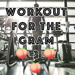 Workout for the Gram - Chapter 3