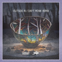 m00seT x Sodie - Outside In (Daft Monk Remix)