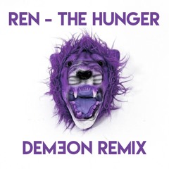 Ren - The Hunger (Demeon Remix)