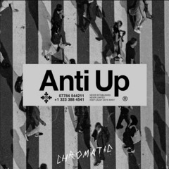 Anti Up - Chromatic (Kneel Sin edit) CLICK BUY FOR FREE DOWNLOAD