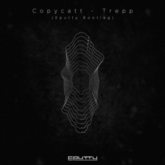 Copycatt - Trepp (Eputty Bootleg)