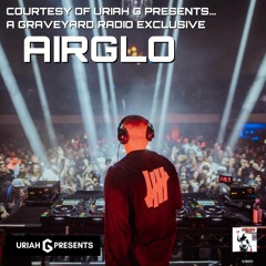 AIRGLO Exclusive Mix - Courtesy Of Uriah G Presents...