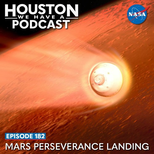 Houston We Have a Podcast: Mars Perseverance Landing