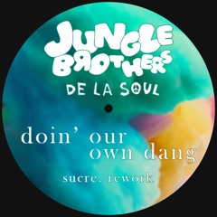 jungle brothers ft. de la soul - doin' our own dang (sucre. rework ft. Maarten Emanuel)