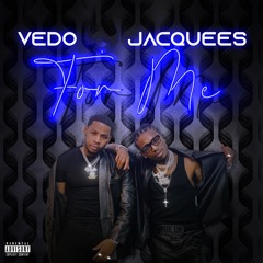 Vedo & Jacquees - For Me