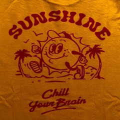 Sunshine chill your brain