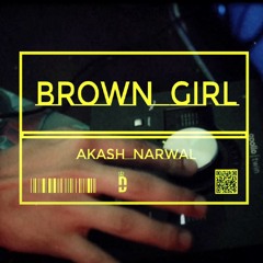 Brown Girl ( Unreleased ) Akash Narwal |Latest Punjabi song 2020