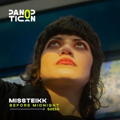 Panopticon w/Missteikk - Before Midnight S2E10