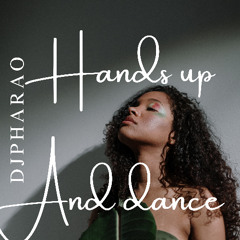 HANDS UP AND DANCE