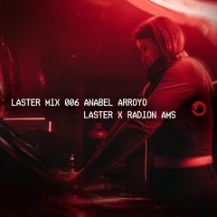 LASTER MIX #006 · ANABEL ARROYO · LASTER x RADION