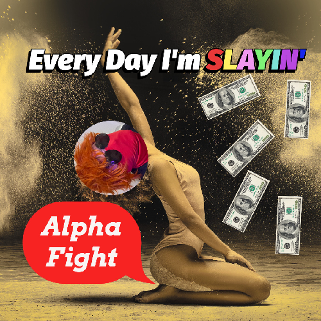 Every Day I'm Slayin'