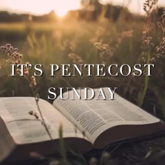05/19/2024 It's Pentecost Sunday -Pastor Wardwell Sunday AM