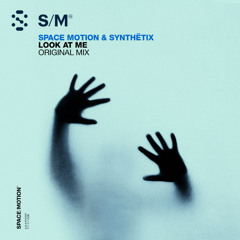 Space Motion & Synthetix - Look At Me