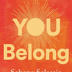 DOWNLOAD KINDLE 📖 You Belong: A Call for Connection by  Sebene Selassie [KINDLE PDF