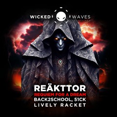 REÄKTTOR - Requiem For A Dream (Back2school Remix) [Wicked Waves Recordings]