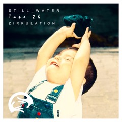Zirkulation Tape 26 - Still_Water