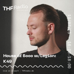 House of Booo invites Legion w/ K49 // 19.07.25