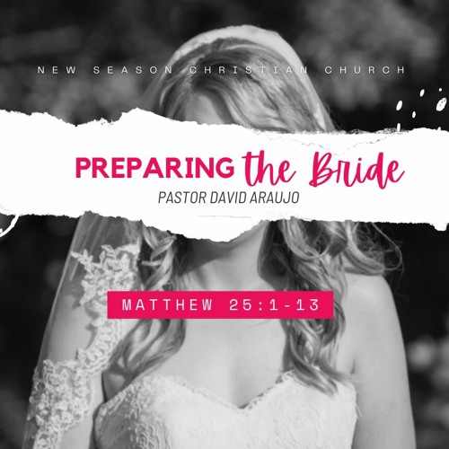 Preparing the Bride  :: Pastor David Araujo :: 10.31.2021