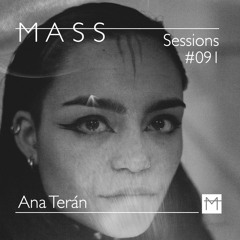 MASS Sessions #091 | Ana Terán