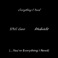 Everything I Need (ft. Mxdnixht)