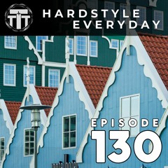 TTT Hardstyle Everyday | Episode 130