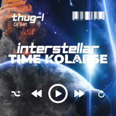 INTERSTELLAR by THUG-L (TIME KOLAPSE)