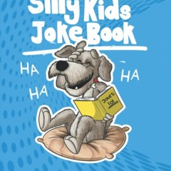 Read The Silly Kids Joke Book: 500+ Hilarious Jokes That Will Make You Laugh