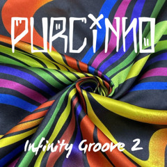 Purcinno - Infinity Groove II nov24