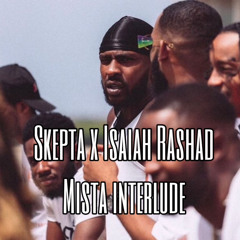 MISTA INTERLUDE (Isaiah Rashad X SKEPTA)