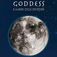 ACCESS PDF EBOOK EPUB KINDLE Prayers to the Goddess: A Moon Cycle Devotion by  Genevieve Chavez Mitc