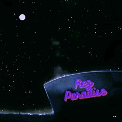 Rez Paradise - SixCharmz Ft. (Marcus & DylanRoyce)