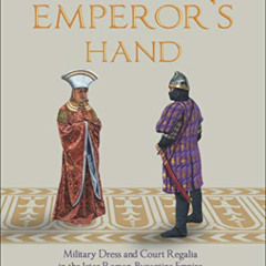 [VIEW] EBOOK 📮 By the Emperor's Hand: Military Dress and Court Regalia in the Later