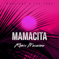 Marciano & Evo Prod - Mamacita (Remix Los del rio - Macarena)