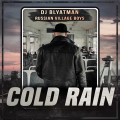 DJ Blyatman & Russian Village Boys - Cold Rain