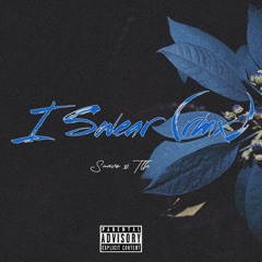 I SWEAR (SUAVOXTLK) @nezprod