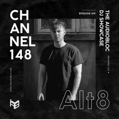 Alt8 | Channel 148 | The AudioBloc DJ Showcase | #19