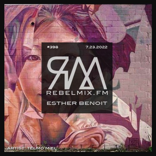 Rebel Mix #398 with host Esther Benoit