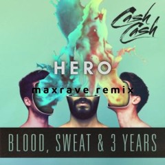 Cash Cash - Hero Ft Christina Perri ( maxrave Remix ) [FREE DOWNLOAD]