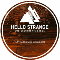 luft - hello strange podcast #551