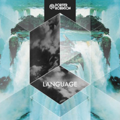 Porter Robinson - Language (Eurodance Edit)