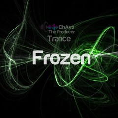 Madonna - Frozen (Trance)  (ChAyo The Producer Remix)