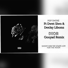 Pop Smoke Ft Dwet Siwo & Deejay Liboms - Dior Gouyad Remix