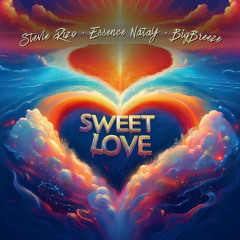 Essence Natay X Stevie Rizo X BigBreeze - Sweet Love Sped Up