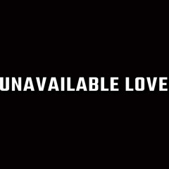 Unavailable Love