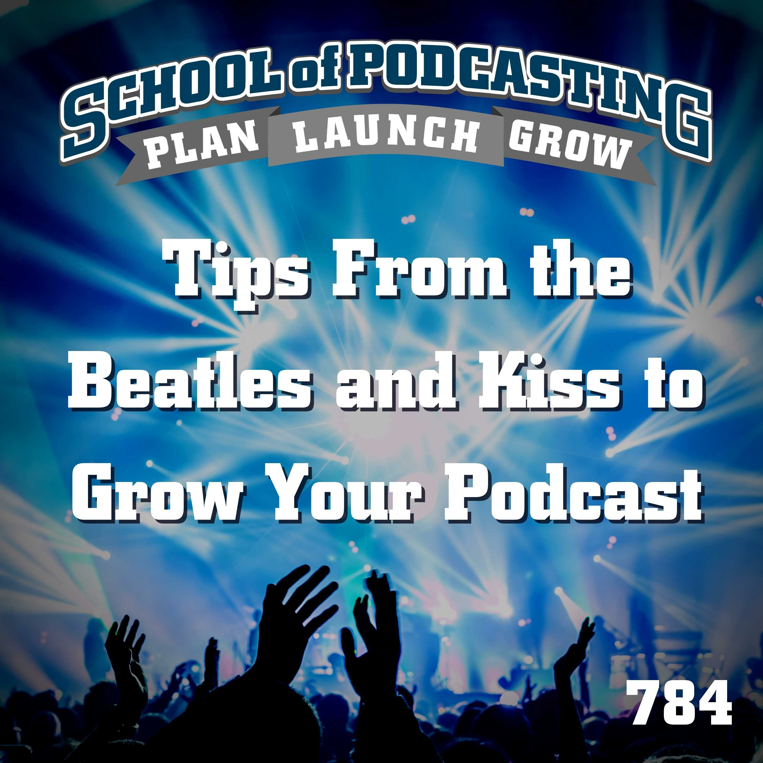 What Amazing Tips You Can Learn From the Beatles and Kiss To Grow Your Podcast Like a Rock Star episode artwork