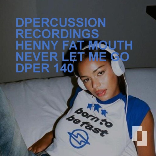 HENNY FAT MOUTH - NEVER LET ME GO - nu jazz / broken beat