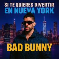 New York Si te quieres divertir (BAD BUNNY) & BETKAN.wav