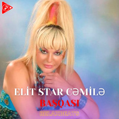 Başqası (feat. Elit Star Cəmilə)