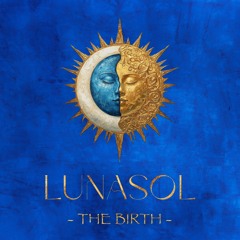 LUNASOL - The Birth | Ecstatic Dance Set
